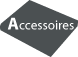 Accessoires
