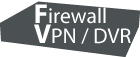 Firewall / VPN / DVR