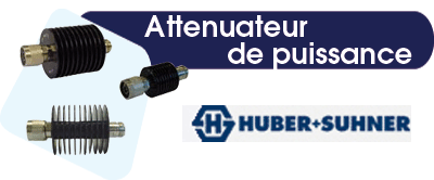 Attenuateurs : Huber + Suhner -> HUBER+SUHNER