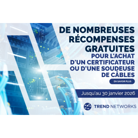 De nombreuses récompenses gratuites pour l'achat d'un certificateur ou d'une soudeuse de câbles