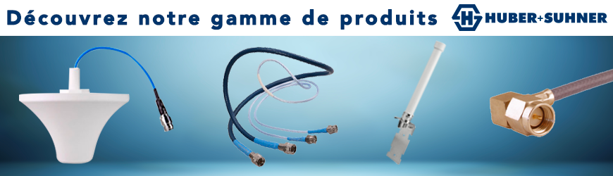 Gamme de produit Huber Suhner