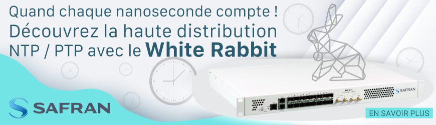 Haute distribution NTP / PTP avec le "White Rabbit"