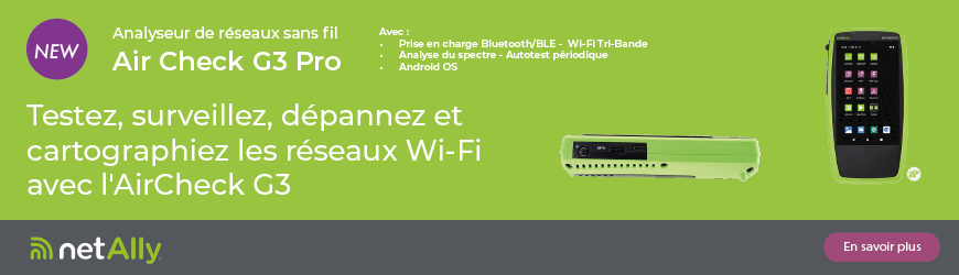 Testez, vérifiez et dépannez rapidement les réseaux Wi-Fi 6/6E