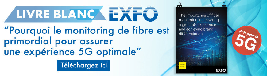 Pourquoi le monitoring de fibre est-il primordial pour assurer une expérience 5G optimale ?