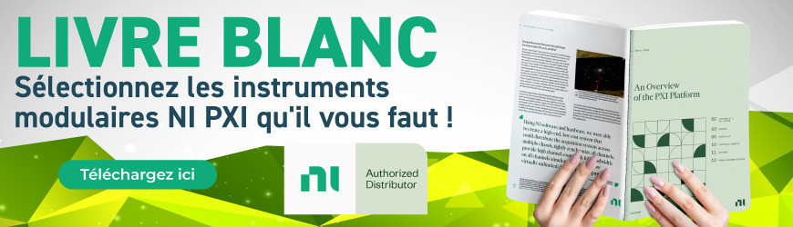 Livre blanc : Sélectionnez les instruments modulaires NI PXI qu'il vous faut !