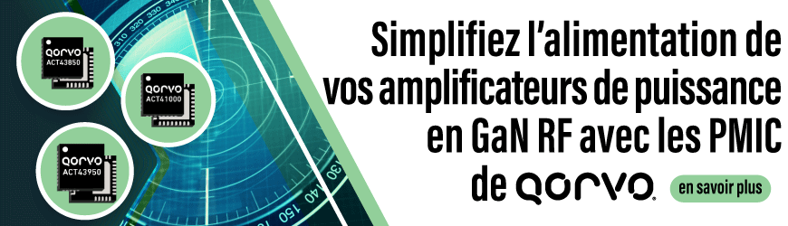 Simplifiez l’alimentation de vos amplificateurs de puissance en GaN