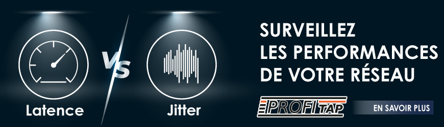 Surveillez les performances de votre réseau : Latence vs Jitter (Gigue) 