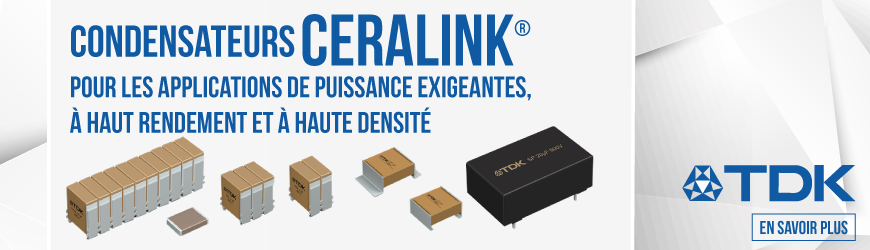 Les condensateurs CeraLink, une révolution pour les applications de puissance exigeantes