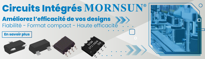 Améliorez l'efficacité de vos conception avec les Circuits Intégrés de Mornsun