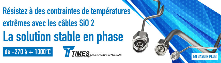 Répondez aux besoins des systèmes de communication : Câbles SiO2, par Times Microwave