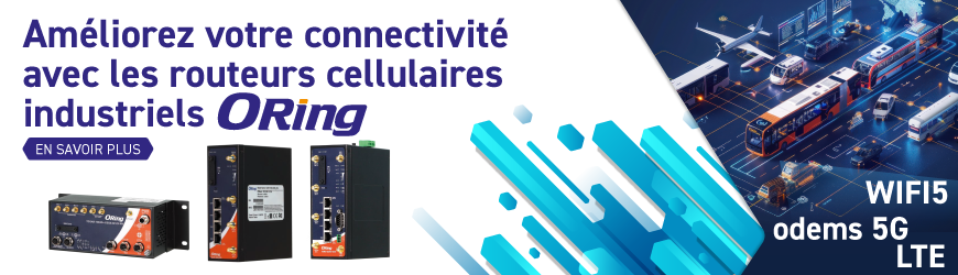 Optimisez vos opérations avec les routeurs 5G et WIFI5 Oring 