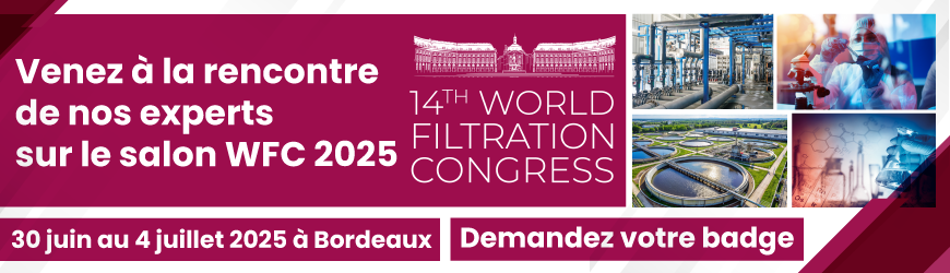 Venez à notre rencontre au 14ème Congrès Mondial de la Filtration (WFC 14)