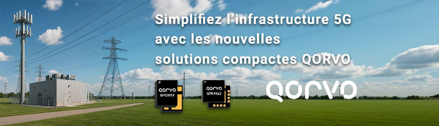 Qorvo simplifie l’infrastructure 5G avec de nouvelles solutions compactes