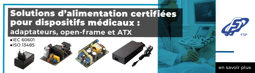 Solutions d’alimentation certifiées pour dispositifs médicaux : la gamme FSP