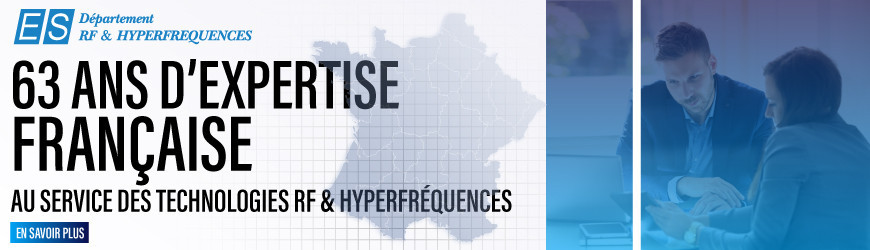 63 ans d’expertise RF & hyperfréquences à votre service