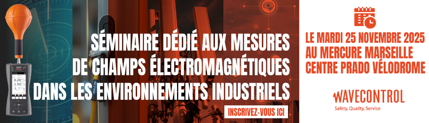 Séminaire dédié aux mesures de champs électromagnétiques dans les environnements industriels