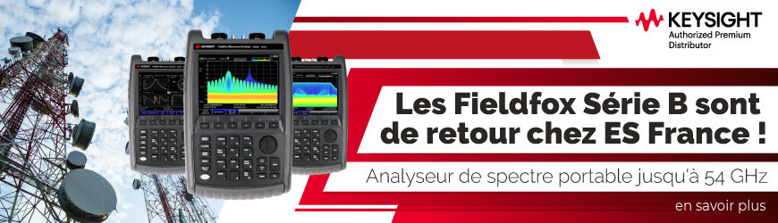 Les Fieldfox Série B sont de retour chez ES France !