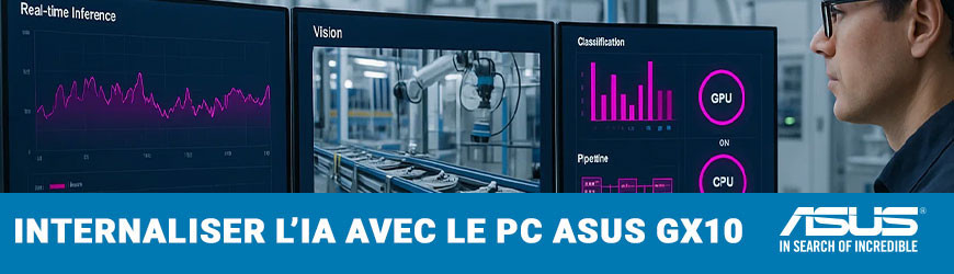 Internaliser l’IA avec le PC ASUS GX10 : de l’idée au déploiement industriel