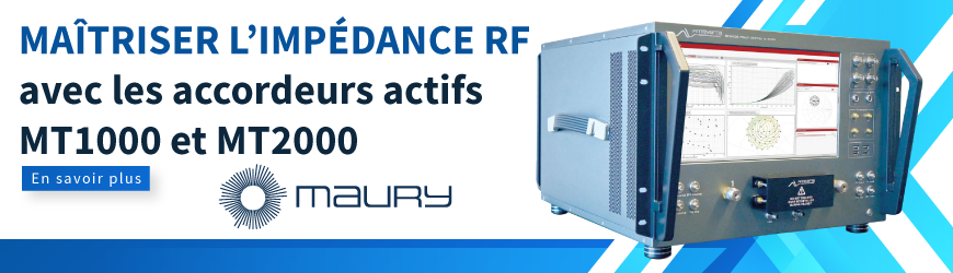 Ma&icirc;triser l&rsquo;imp&eacute;dance RF avec les accordeurs actifs Maury MT1000 et MT2000