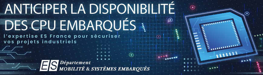 Anticiper la disponibilit&eacute; des CPU embarqu&eacute;s : l&rsquo;expertise ES France pour s&eacute;curiser vos projets industriels