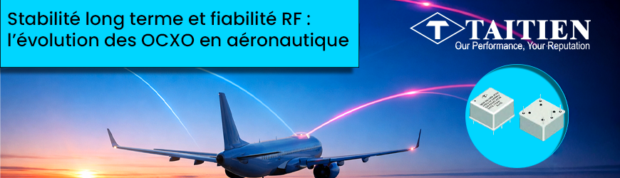 OCXO ultra-faible consommation : garantir la stabilit&eacute; 24/7 en connectivit&eacute; a&eacute;ronautique