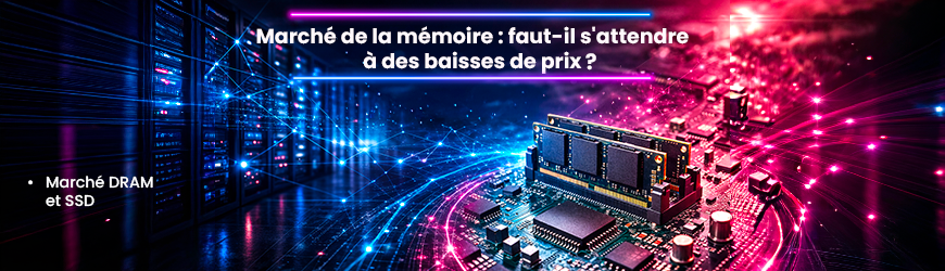 March&eacute; de la m&eacute;moire : faut-il s'attendre &agrave; des baisses de prix ? 
