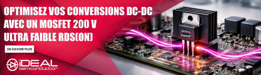MOSFET 200 V faible RDS(on) : am&eacute;liorez le rendement de vos alimentations de puissance