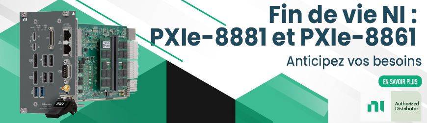 Fin de vie des contr&ocirc;leurs NI PXIe-8861 et PXIe-8881