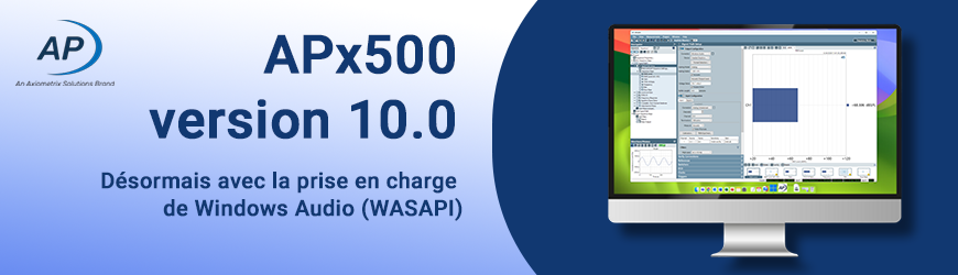 APx500 v10.0 : prise en charge Windows Audio (WASAPI) pour vos tests audio
