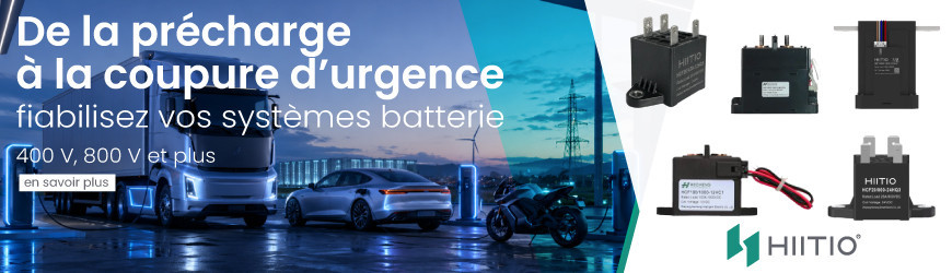 Contacteurs DC haute tension : s&eacute;curiser les batteries des voitures, motos et camions &eacute;lectriques