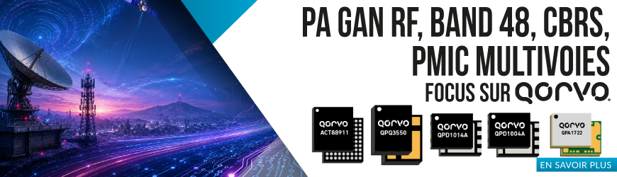 GaN RF, Band 48, CBRS, PMIC multivoies : focus sur les nouveaut&eacute;s Qorvo