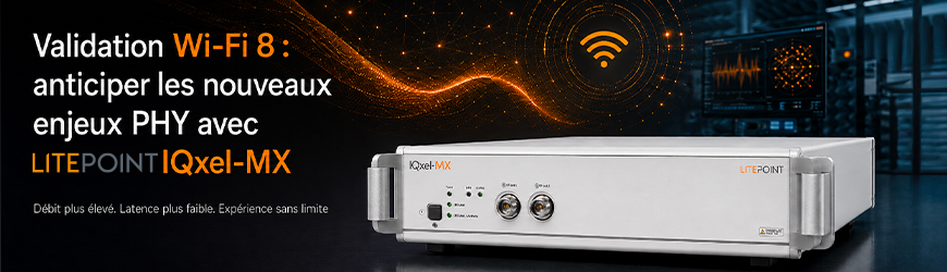 Wi-Fi 8 et tests RF : pr&eacute;parer la validation des futures g&eacute;n&eacute;rations Wi-Fi
