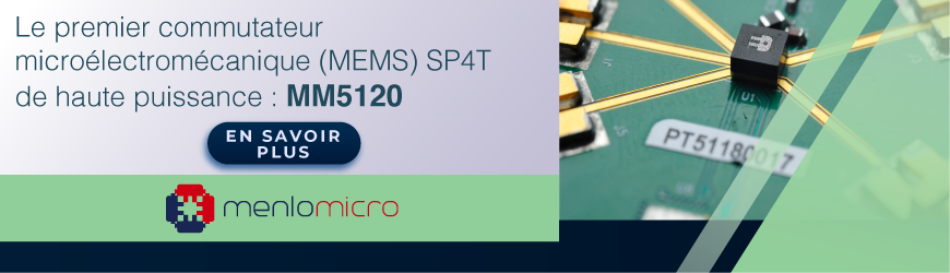 Remplacez les grands relais RF par des MEMS de Menlo Micro