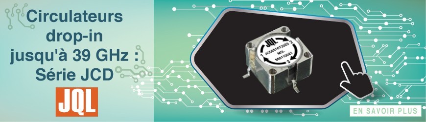 Circulateurs dits "drop-in" avec une bande de fréquence allant de 112 MHz à 39 GHz par JQL