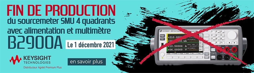 FIN DE PRODUCTION : Sourcemeter SMU : B2900A 