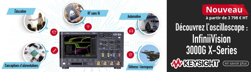 Oscilloscope InfiniiVision 3000G Séries X à partir de 3 798 € HT !