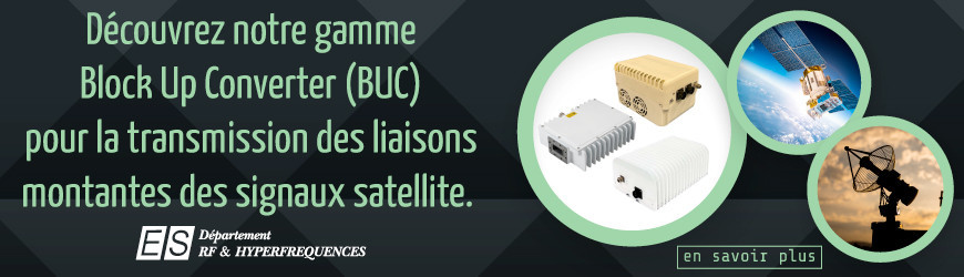 ES France présente ses derniers ajouts à son portefeuille de modules connectorisés : Block Up Converters