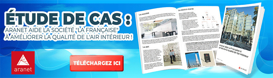 Aranet aide la société "La Française" à améliorer la qualité de l'air intérieur !